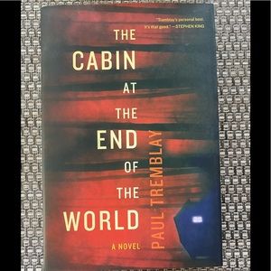 The Cabin at the End of the World by Paul Tremblay
